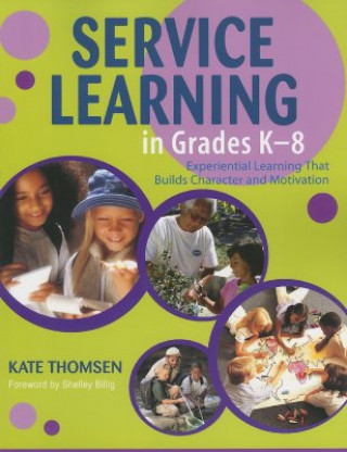 Kniha Service Learning in Grades K-8 Kate Thomsen