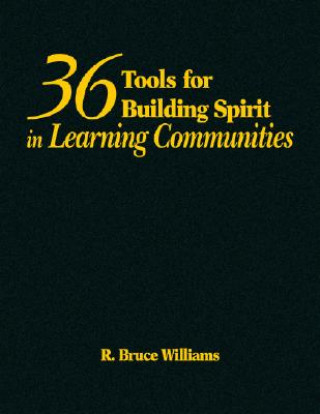 Kniha 36 Tools for Building Spirit in Learning Communities R. Bruce Williams