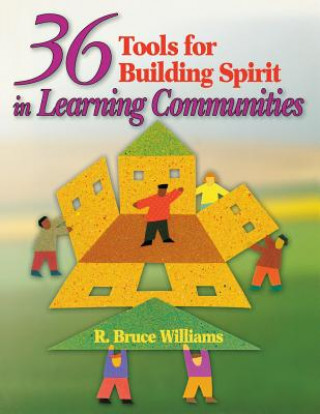 Könyv 36 Tools for Building Spirit in Learning Communities R. Bruce Williams