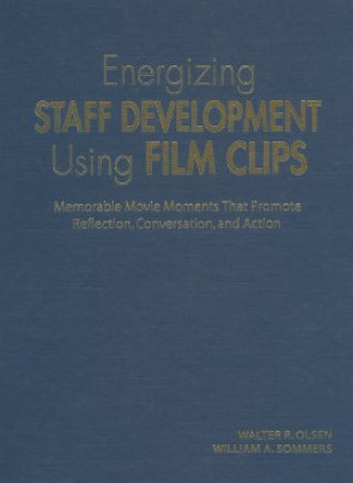 Carte Energizing Staff Development Using Film Clips William A. Sommers