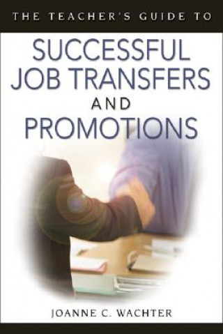 Carte Teacher's Guide to Successful Job Transfers and Promotions Joanne Wachter Ghio