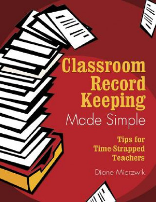 Carte Classroom Record Keeping Made Simple Nancy Diane Mierzwik