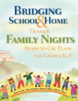 Book Bridging School and Home Through Family Nights Diane W. Kyle