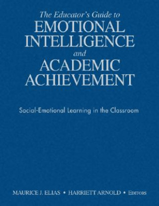 Kniha Educator's Guide to Emotional Intelligence and Academic Achievement Maurice J. Elias