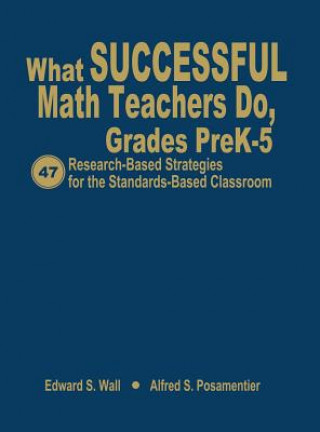 Książka What Successful Math Teachers Do, Grades PreK-5 Edward S. Wall