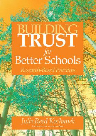 Kniha Building Trust for Better Schools Julie Reed Kochanek