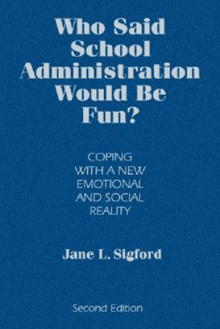 Книга Who Said School Administration Would Be Fun? Jane L. Sigford