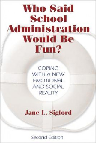 Könyv Who Said School Administration Would Be Fun? Jane L. Sigford
