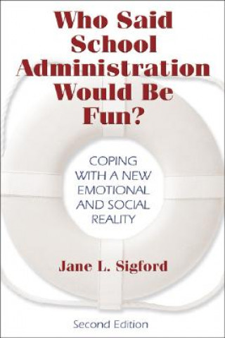 Knjiga Who Said School Administration Would Be Fun? Jane L. Sigford