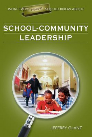 Könyv What Every Principal Should Know About School-Community Leadership Jeffrey Glanz