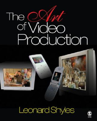 Kniha Art of Video Production Leonard Shyles