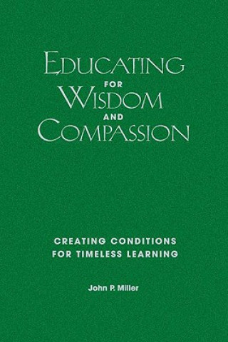 Kniha Educating for Wisdom and Compassion John P. Miller