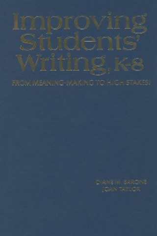 Kniha Improving Students' Writing, K-8 Diane M. Barone