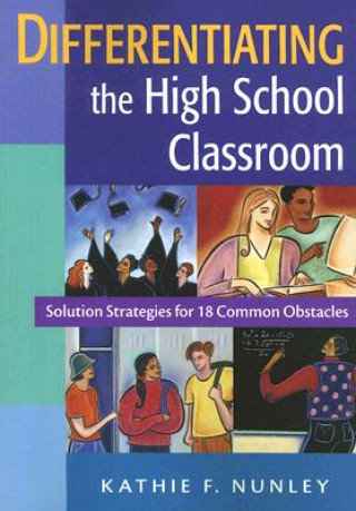Könyv Differentiating the High School Classroom Kathie F. Nunley