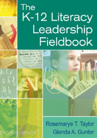 Kniha K-12 Literacy Leadership Fieldbook Rosemarye T. Taylor