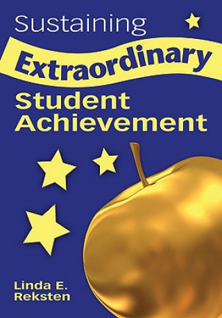 Книга Sustaining Extraordinary Student Achievement Linda E. Reksten