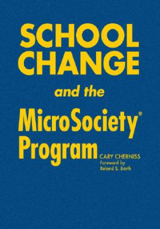 Carte School Change and the MicroSociety (R) Program Cary Cherniss