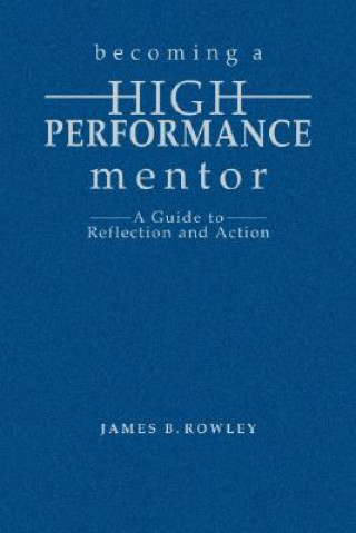 Książka Becoming a High-Performance Mentor James B. Rowley