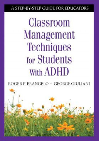 Kniha Classroom Management Techniques for Students With ADHD Roger Pierangelo