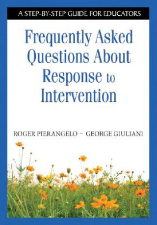 Carte Frequently Asked Questions About Response to Intervention Roger Pierangelo