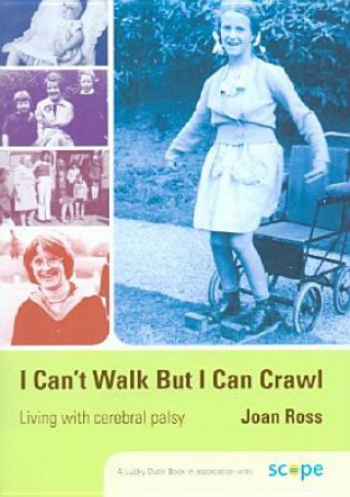 Kniha I Can't Walk but I Can Crawl Joan Ross