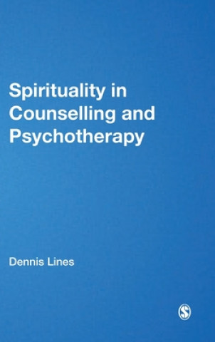 Könyv Spirituality in Counselling and Psychotherapy Dennis Lines
