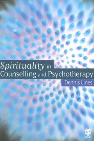 Book Spirituality in Counselling and Psychotherapy Dennis Lines