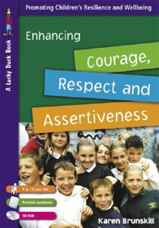 Livre Enhancing Courage, Respect and Assertiveness for 9 to 12 Year Olds Karen Brunskill