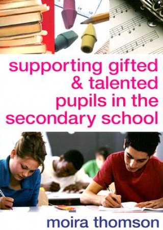 Könyv Supporting Gifted and Talented Pupils in the Secondary School Moira Thomson