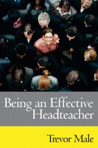 Книга Being an Effective Headteacher Trevor Male