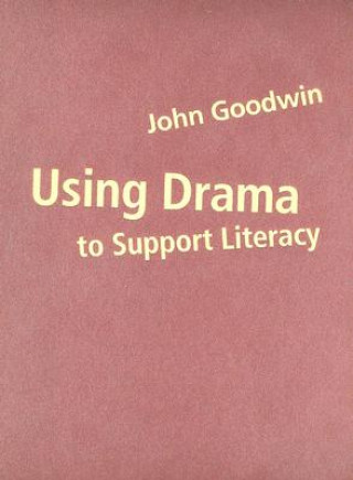 Carte Using Drama to Support Literacy John Goodwin
