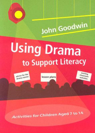 Buch Using Drama to Support Literacy John Goodwin