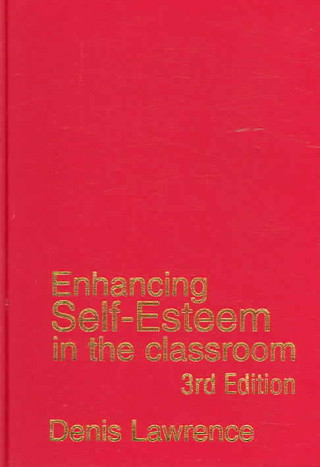Book Enhancing Self-esteem in the Classroom Denis Lawrence