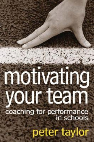 Carte Motivating Your Team Peter Taylor