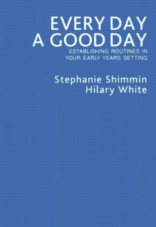 Könyv Every Day a Good Day Stephanie Shimmin