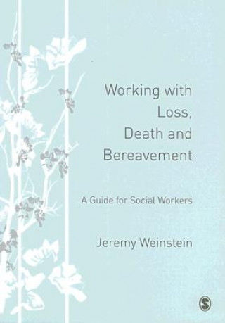 Książka Working with Loss, Death and Bereavement Jeremy Weinstein