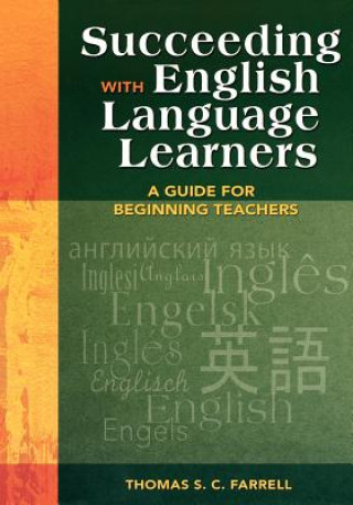 Kniha Succeeding with English Language Learners Thomas S. C. Farrell