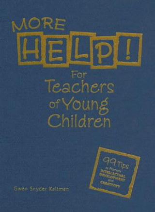 Książka More Help! For Teachers of Young Children Gwen Snyder Kaltman