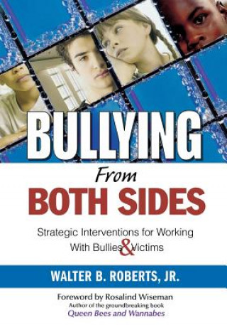 Knjiga Bullying From Both Sides Jr. Walter B. Roberts