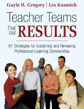 Kniha Teacher Teams That Get Results Gayle H. Gregory