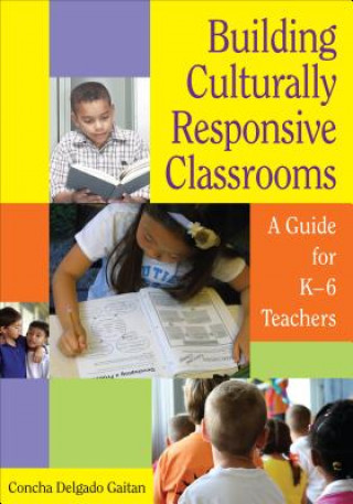 Книга Building Culturally Responsive Classrooms Concha Delgado Gaitan