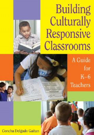 Kniha Building Culturally Responsive Classrooms Concha Delgado Gaitan