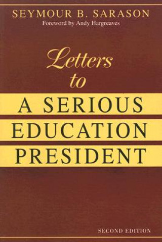 Könyv Letters to a Serious Education President Seymour B. Sarason