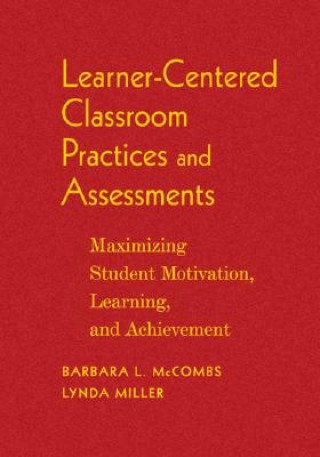 Kniha Learner-Centered Classroom Practices and Assessments Barbara L. McCombs