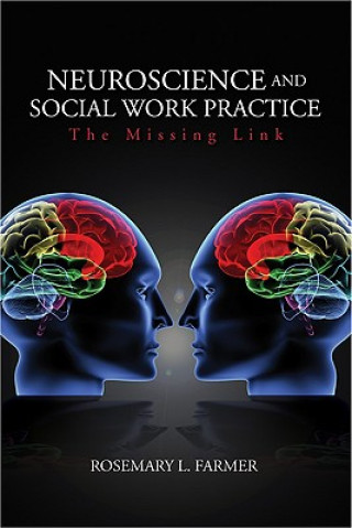 Könyv Neuroscience and Social Work Practice Rosemary L. Farmer