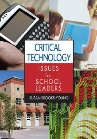 Książka Critical Technology Issues for School Leaders Susan J. Brooks-Young