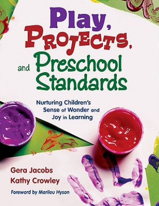 Książka Play, Projects, and Preschool Standards Gera Jacobs