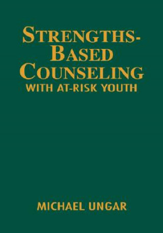 Kniha Strengths-Based Counseling With At-Risk Youth Michael Ungar