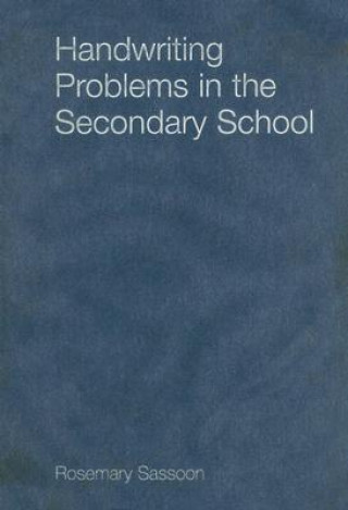 Kniha Handwriting Problems in the Secondary School Rosemary Sassoon
