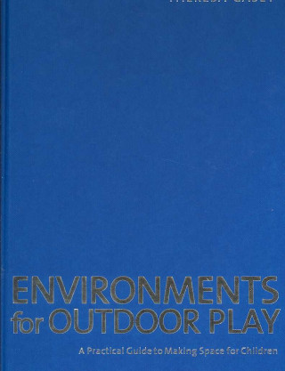 Livro Environments for Outdoor Play Theresa Casey